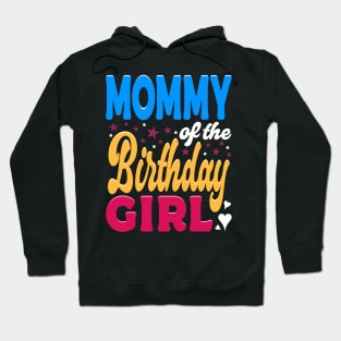 Mommy Of The Birthday Girl Typography Family Hoodie